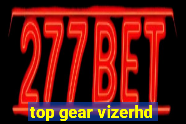 top gear vizerhd